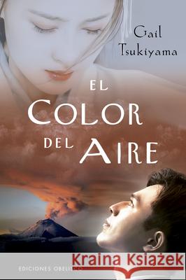 El Color del Aire Gail Tsukiyama 9788491118077 Obelisco