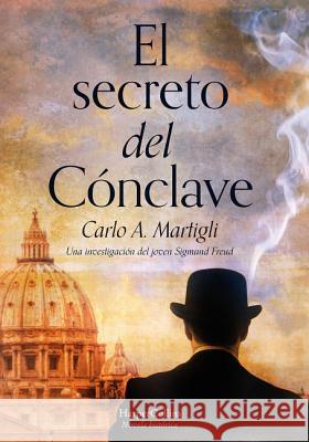 El Secreto del Cónclave (the Secret of the Conclave - Spanish Edition) Martigli, Carlo 9788491393726 HarperCollins