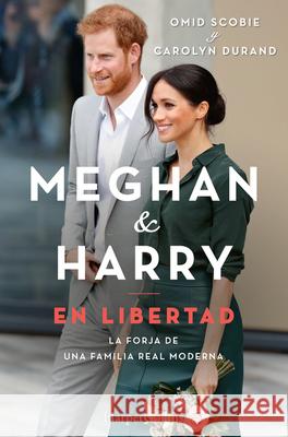 Meghan Y Harry. En Libertad (Finding Freedom - Spanish Edition) Omid Scobie 9788491395607