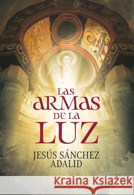 Las Armas de la Luz (the Weapons of Light - Spanish Edition) Jes Adalid 9788491396093 HarperCollins