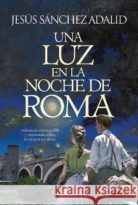 Una luz en la noche de Roma Jes?s S?nchez Adalid 9788491399698 HarperCollins