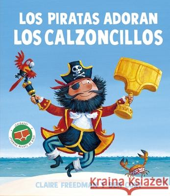 Los Piratas Adoran Los Calzoncillos Claire Freedman Ben Cort 9788491458159 Obelisco