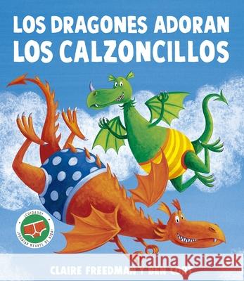 Los Dragones Adoran Los Calzoncillos Claire Freedman Deborah Allwright 9788491458173