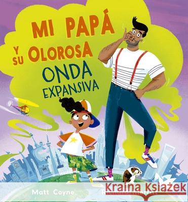 Mi Pap? Y Su Olorosa Onda Expansiva Matt Coyne 9788491458531