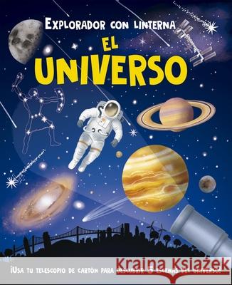Explorador Con Linterna: Universo  9788491458678 Obelisco