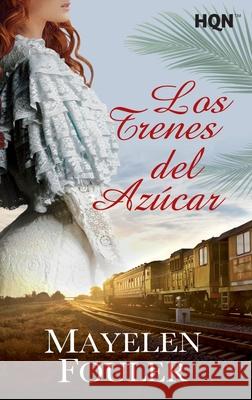 Los trenes del azúcar Fouler, Mayelen 9788491708797 HarperCollins