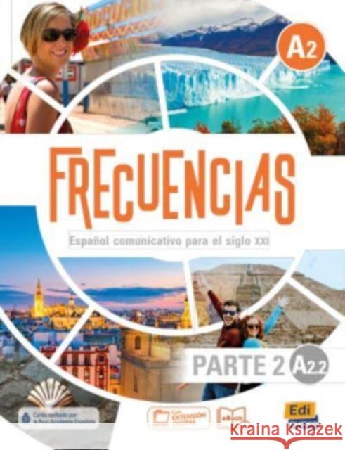 Frecuencias A2 : Part 2 : A2.2 : Student Book: Second part of Frecuencias A2 course with coded access to the ELETeca Carlos Oliva 9788491795414