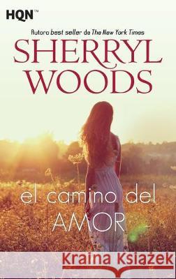 El camino del amor Sherryl Woods 9788491884071 HarperCollins