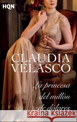 La princesa del millón de dólares Velasco, Claudia 9788491884101
