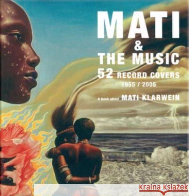 Mati & the Music: 52 Record Covers 1955-2005 Serge Bramly Mati Klarwein 9788492480197 Rm