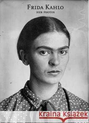 Frida Kahlo: Her Photos Ortiz Monasterio 9788492480753 0