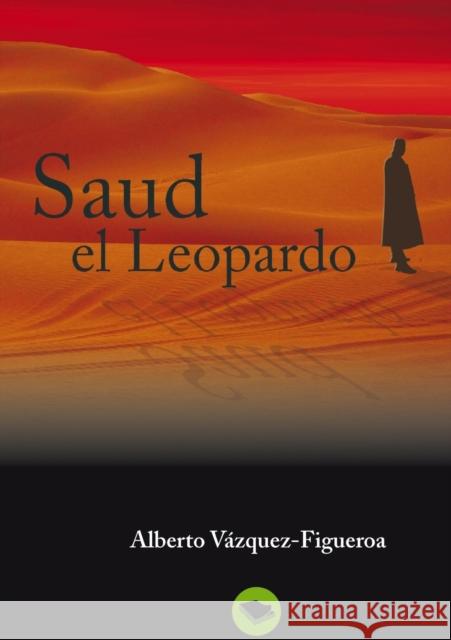 Saud el Leopardo Alberto Vazquez-Figueroa 9788492580590