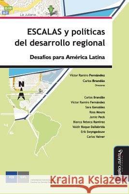 Escalas Y Políticas del Desarrollo Regional: Desafíos Para América Latina Fernandez, Victor Ramiro 9788492613397