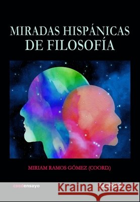 Miradas hispánicas de Filosofía Antonio Bordoy Fernández, Clara Fernández García-Rincón, Luis Palacios Bañuelos 9788492814923
