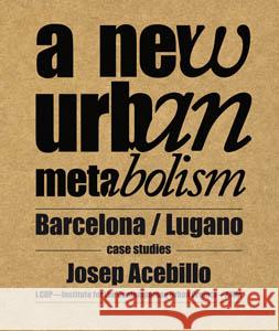 New Urban Metabolism Josep Antoni Acebillo Martinelli Alessandro 9788492861477