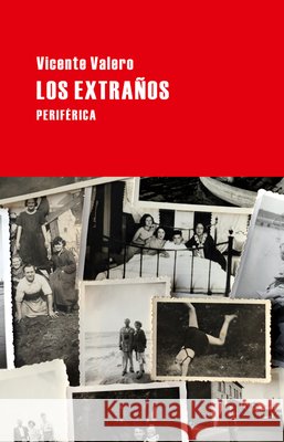 Los Extraños Valero, Vicente 9788492865871