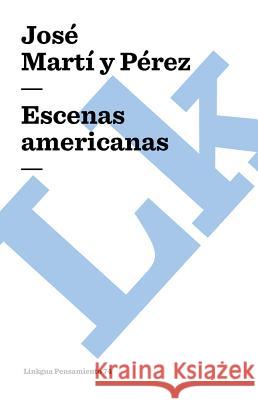 Escenas Americanas Jose Marti 9788493343941