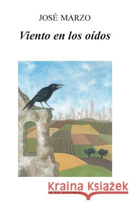 Viento en los oídos Marzo, José 9788493526566 Acvf Editorial - La Vieja Factoria