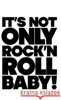 It's Not Only Rock & Roll Baby! Sans, Jérôme 9788493584467 Actar