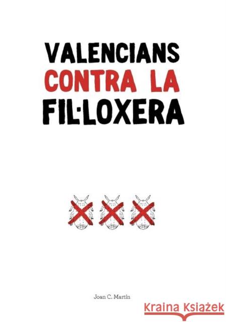 Valencians contra la Fil-loxera Martín, Joan C. 9788493704414