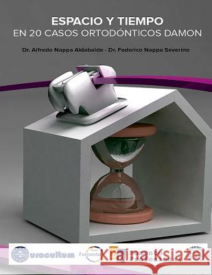Espacio y Tiempo En 20 Casos Ortodónticos Damon Nappa Severino, Federico 9788493841911 Producciones Eurocultum, S.L.