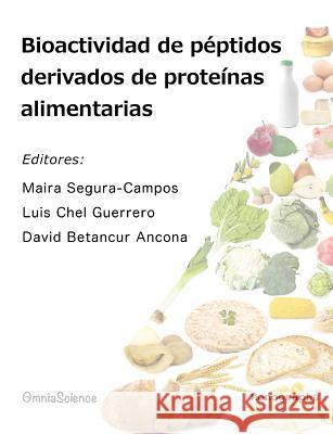 Bioactividad de péptidos derivados de proteínas alimentarias Chel Guerrero, Luis 9788494023446