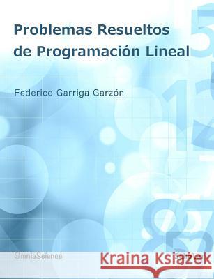 Problemas resueltos de programación lineal Garriga Garzon, Federico 9788494062407