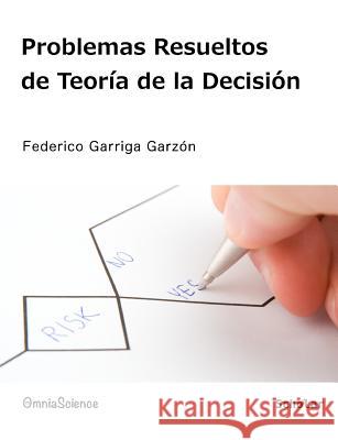 Problemas resueltos de teoría de la decisión Garzon, Federico Garriga 9788494062421