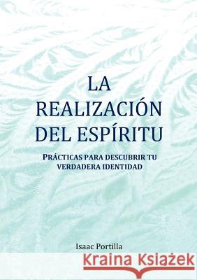 La Realizacion del Espiritu Isaac Portilla 9788494083402