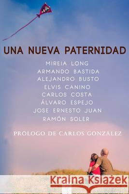 Una nueva paternidad Gonzalez, Carlos 9788494174100 Editorial Pedagogia Blanca