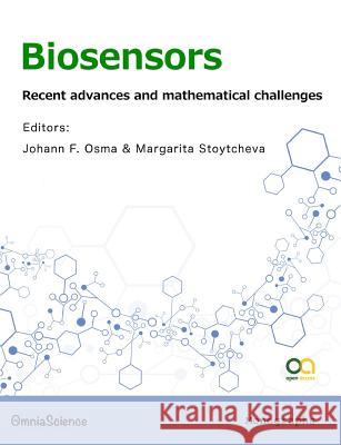 Biosensors: Recent advances and mathematical challenges Stoytcheva, Margarita 9788494187209