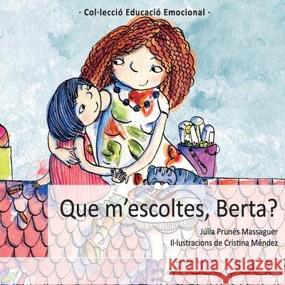 Que m'escoltes, Berta? Méndez, Cristina 9788494211713 Omniabooks