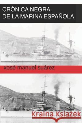 Crónica negra de la Marina Española.: De perpetua a muerte: la represión franquista en Ferrol. Suárez, Xosé Manuel 9788494266720 Central Librera