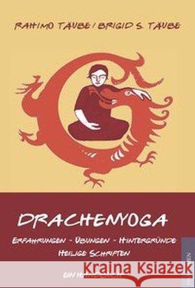 Drachenyoga : Erfahrungen - Übungen - Hintergründe - Heilige Schriften. Ein Handbuch Täube, Rahimo; Täube, Brigid S. 9788494314728