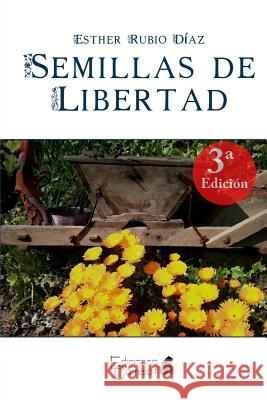 Semillas de libertad Diaz, Esther Rubio 9788494369025 Ediciones Camelot