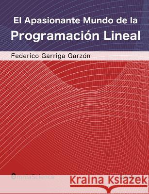 El apasionante mundo de la programación lineal Garriga Garzon, Federico 9788494422904