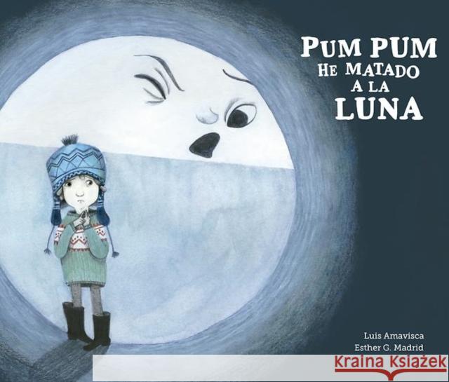 Pum Pum Hice Daño a la Luna Amavisca, Luis 9788494431869 Nubeocho