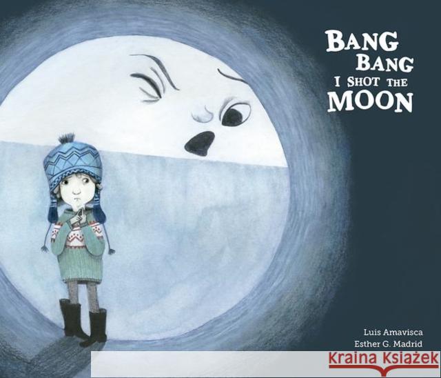 Bang Bang I Hurt the Moon Luis Amavisca Esther Madrid 9788494444678 Nubeocho