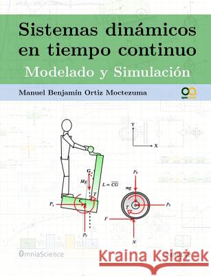 Sistemas dinámicos en tiempo continuo: Modelado y simulación Ortiz Moctezuma, Manuel Benjamin 9788494467325 Omniascience