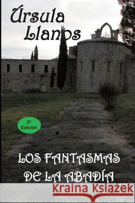 Los fantasmas de la abadia Llanos, Ursula 9788494497414