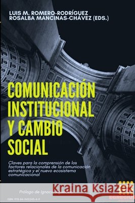 Comunicaci?n institucional y cambio social. Rosalba Mancinas-Ch?vez Camila Hern?nde Mar?a Jos? Gonz?lez 9788494524349 Francisco Anaya
