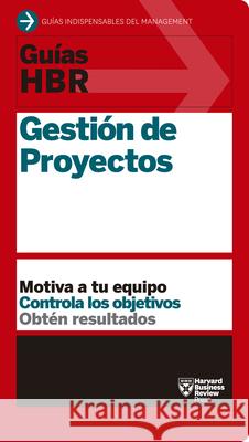 Guías Hbr: Gestión de Proyectos (HBR Guide to Project Management Spanish Edition) Harvard Business Review 9788494562945 Reverte Management