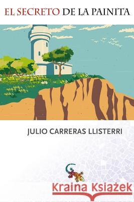 El secreto de la painita Llisterri, Julio Carreras 9788494575778