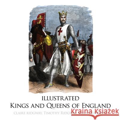 Illustrated Kings and Queens of England Claire Ridgway Timothy Ridgway Verity Ridgway 9788494593727 Madeglobal Publishing