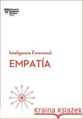 Empatía. Serie Inteligencia Emocional HBR (Empathy Spanish Edition) Harvard Business Review 9788494606663 Reverte Management