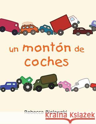 Un montón de coches Bielawski, Rebecca 9788494671562 Rebecca Bielawski