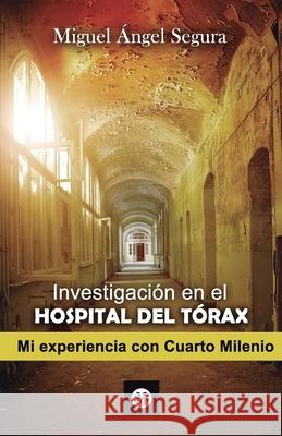 Investigación en el Hospital del Tórax Segura, Miguel Ángel 9788494835803