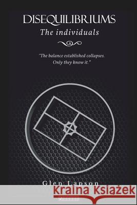 DISEQUILIBRIUMS The Individuals: The balance established collapses. Only they know it. Ecuup, Fundacion 9788494902017 Agencia del ISBN de Espana