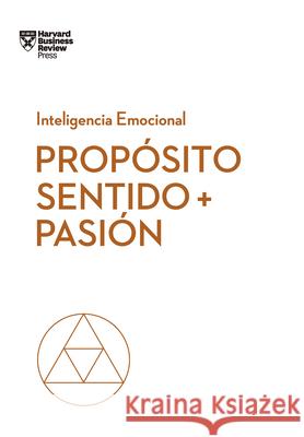 Propósito, Sentido Y Pasión (Purpose, Meaning, and Passion Spanish Edition) Hansen, Morten 9788494949340 Reverte Management