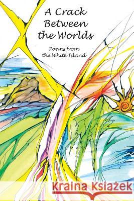 A Crack Between the Worlds: Poems from the White Island Hale, Robert 9788494963803 Yabisa Gashouse